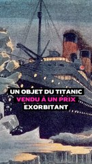 Un objet du Titanic vendu aux enchères