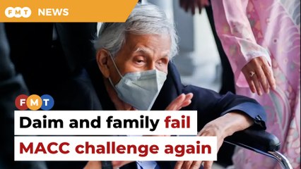 Daim, family fail again in challenge to MACC probe