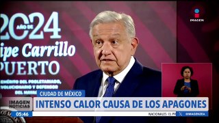Intenso calor, causa de los apagones: López Obrador