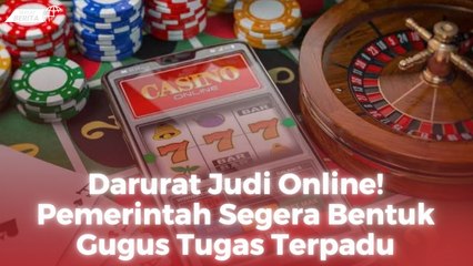 Darurat Judi Online! Pemerintah Segera Bentuk Gugus Tugas Terpadu