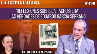 La Retaguardia #498: 'Reflexiones sobre La Fachosfera'. Las verdades de Eduardo García Serrano