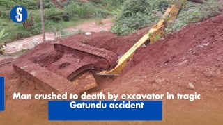 Man crushed to death by excavator in tragic Gatundu accident