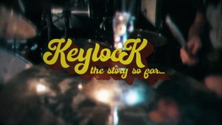 Keylock – The Story So Far | Louder