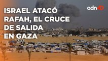 Isarel sigue con la ofensiva en Rafah con más de un millón de personas I Todo Personal