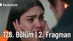 Kardeşlerim 128. Bölüm 2. Fragman | 