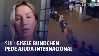 Gisele Bündchen solicita ajuda internacional ao Rio Grande do Sul