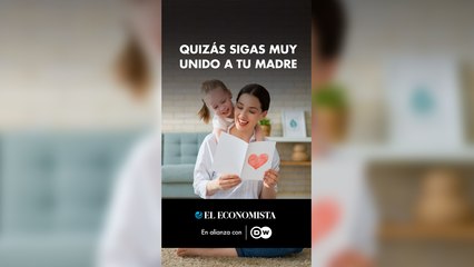 Quizás sigas muy unido a tu madre