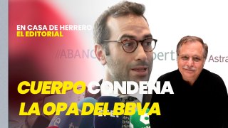Editorial Luis Herrero: Carlos Cuerpo condena al fracaso la OPA del BBVA