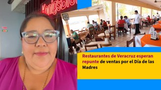 Restaurantes de Veracruz esperan repunte de ventas por el Día de las Madres