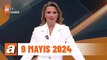 atv Ana Haber | 9 Mayıs 2024