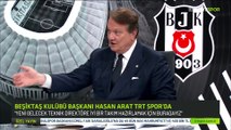 Hasan Arat'tan transfer açıklaması: Beşiktaş taraftarını heyecanlandıracak planımız var!