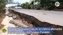 Deslave ha dejado más de 20 metros afectados de la carretera Las Choapas-Paralelo