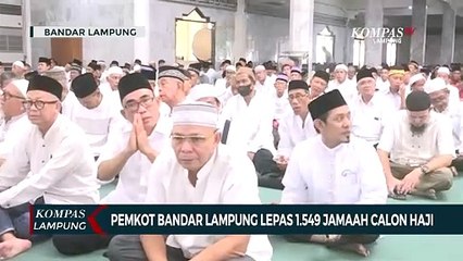 Pemkot Bandar Lampung Lepas 1.549 Jamaah Calon Haji