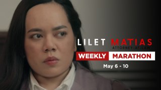 Lilet Matias, Attorney-At-Law: Weekly Marathon | May 6-10, 2024