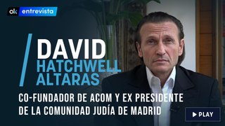David Hatchwell Altaras, co-fundador de ACOM y Ex Presidente de la Comunidad Judía de Madrid