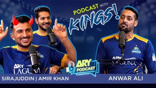 PODCAST with KINGS | ANWAR ALI | AMIR KHAN | SIRAJUDDIN | ARY PODCAST