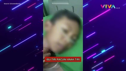 Video Ngeri Anak Tiri Kejang Diracun Ibu Sambung
