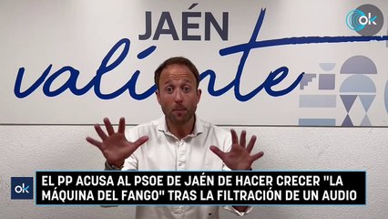El PP acusa al PSOE de Jaén de hacer crecer "la máquina del fango" tras la filtración de un audio
