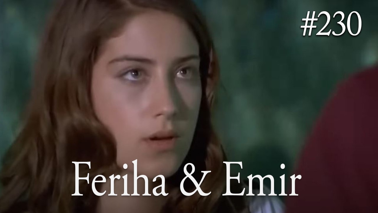 Feriha a Emir #230