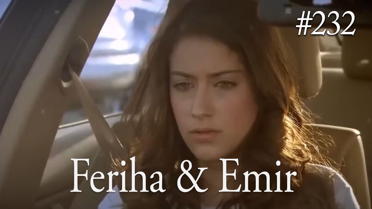 Feriha a Emir #232