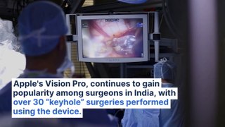 Apple's Vision Pro Headset Becomes Surgeons' Tool Of Choice For 'Keyhole' Surgeries