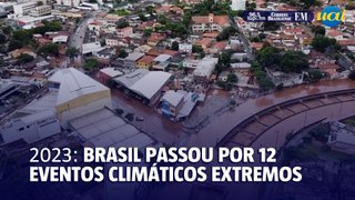 Brasil passou por 12 fenômenos climáticos extremos em 2023