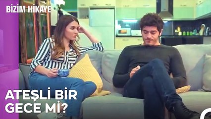 Bir Gece Ansızın Gelebilirim - Bizim Hikaye 24. Bölüm