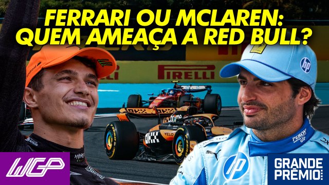 MCLAREN OU FERRARI: QUAL A MAIOR AMEAÇA À RED BULL NA F1 2024? | WGP