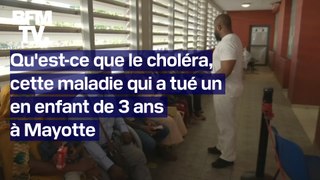 Qu'est-ce que le choléra, cette maladie qui a tué un enfant de 3 ans à Mayotte