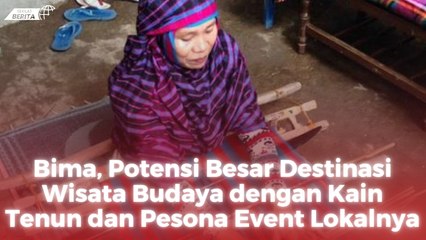 Bima, Potensi Besar Destinasi Wisata Budaya dengan Kain Tenun dan Persona Event Lokalnya