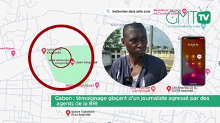 [#Reportage] Gabon : témoignage glaçant d’un journaliste agressé par des agents de la BRI