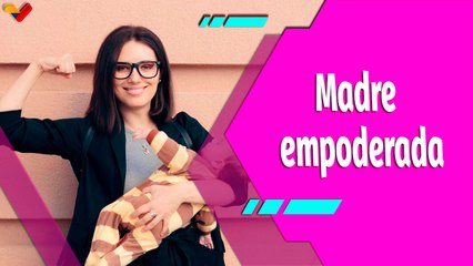 Buena Vibra | Conoce la versión de una madre empoderada