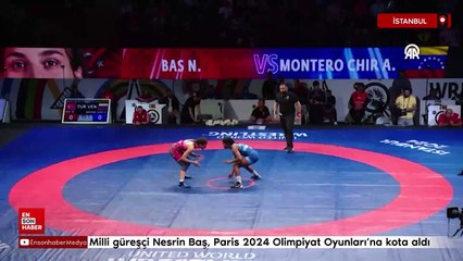 Milli güreşçi Nesrin Baş, Paris 2024 Olimpiyat Oyunları'na kota aldı