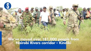 We’ve moved over 181,000 people from Nairobi Rivers corridor – Kindiki