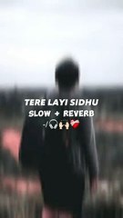 Tera layi song slowed down and reverb