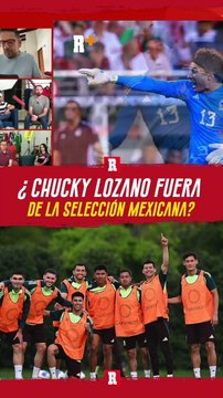 ¿CHUCKY LOZANO fuera de la selección MEXICANA?