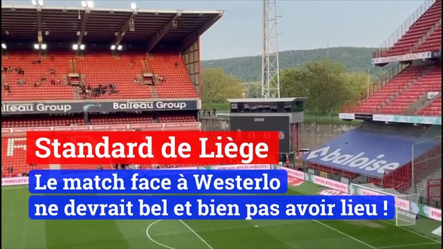Standard de Liège: le match face à Westerlo ne devrait pas avoir lieu, les joueurs bloqués à l'académie