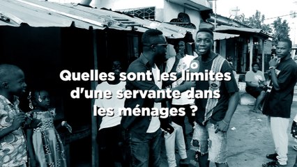 Quelles sont les limites d'une servante dans les ménages ?