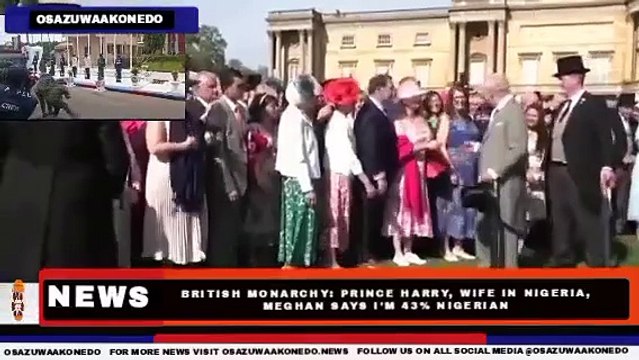 British Monarchy: Prince Harry, Wife In Nigeria, Meghan Says I'm 43% Nigerian ~ OsazuwaAkonedo