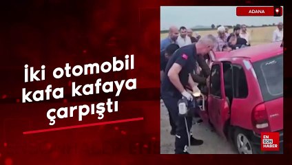 Adana’da iki otomobil kafa kafaya çarpıştı