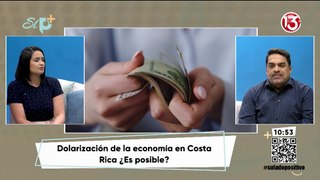 Entrevista - ¿Estamos preparados para la dolarización de la economía costarricense?