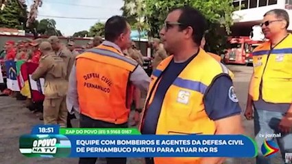 Equipe com Bombeiros e agentes da Defesa Civil de Pernambuco vão atuar no Rio Grande do Sul