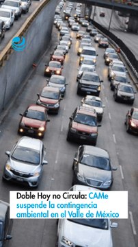 Doble Hoy no Circula: CAMe suspende la contingencia ambiental en el Valle de México