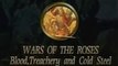 The History of Warfare : Wars of the Roses - Blood, Treachery and Cold Steel 