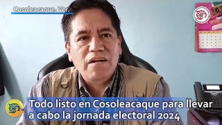 Todo listo en Cosoleacaque para llevar a cabo la jornada electoral 2024