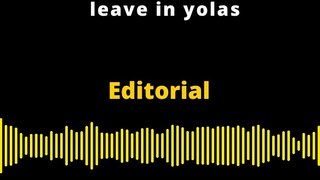 Editorial | Those who leave in yolas