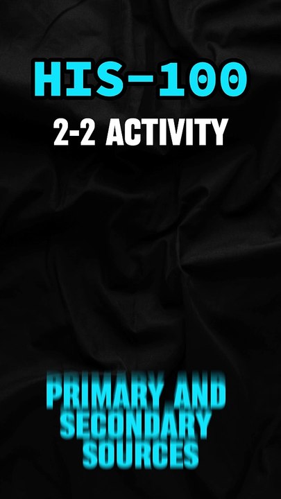Mastering Historical Sources: HIS 100 2-2 Activity Guide