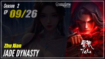 【Zhu Xian】 Season 2 EP 09 (35) - Jade Dynasty | Donghua -  1080P