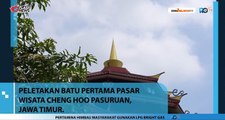 PELETAKAN BATU PERTAMA PASAR WISATA CHENG HOO PASURUAN RESMI DILAKSANAKAN