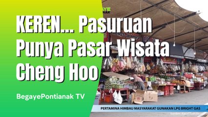 Kerenkan Pasuruan Punya Pasar Wisata Cheng Hoo